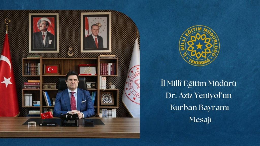İl Millî Eğitim Müdürü Dr. Aziz Yeniyol'un Kurban Bayramı Mesajı