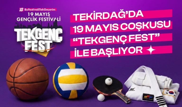 TEKİRDAĞ'DA 19 MAYIS COŞKUSU "TEKGENÇFEST" İLE BAŞLIYOR