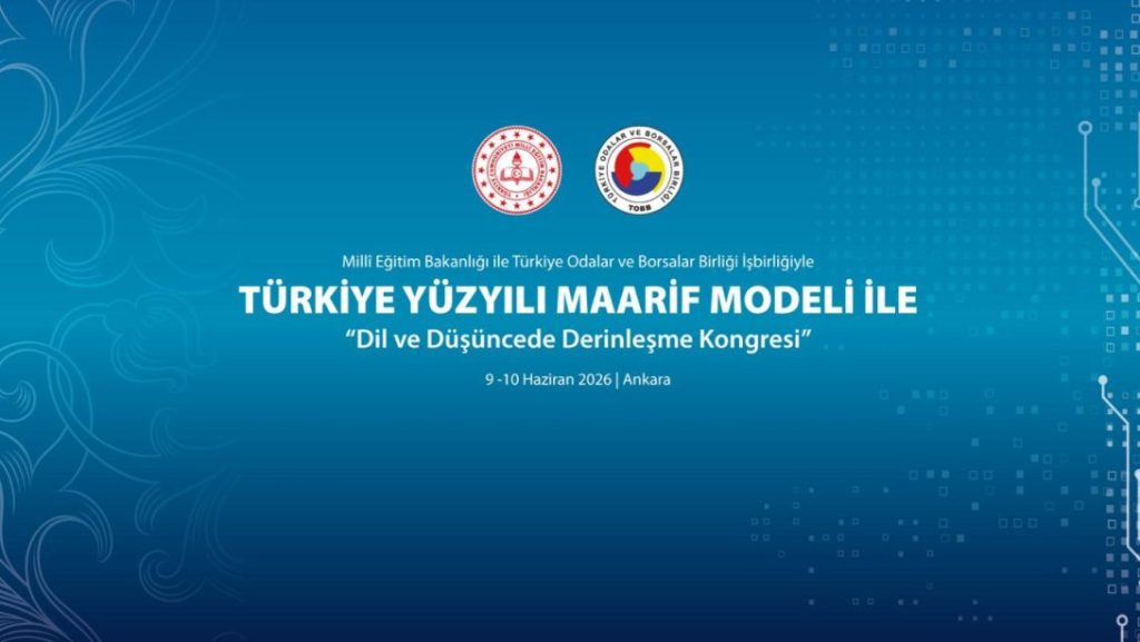 TÜRKİYE YÜZYILI MAARİF MODELİ İLE DİL VE DÜŞÜNCEDE DERİNLEŞME KONGRESİ, ANKARA'DA GERÇEKLEŞTİRİLECEK