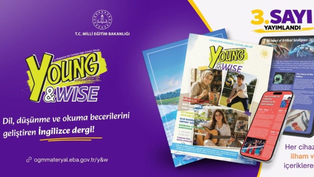 LİSE ÖĞRENCİLERİNE YÖNELİK HAZIRLANAN "YOUNG AND WISE" DERGİSİNİN ÜÇÜNCÜ SAYISI YAYIMLANDI