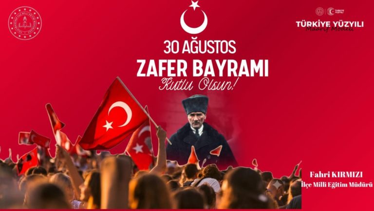 İlçe Milli Eğitim Müdürü Fahri Kırmızı'nın 30 Ağustos Zafer Bayramı Mesajı