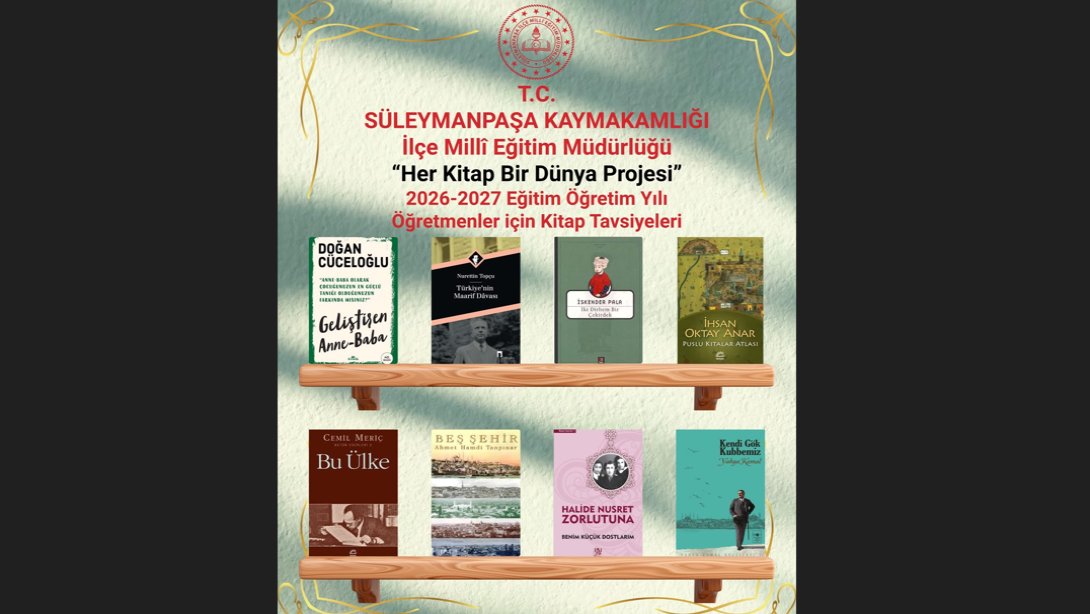 "HER KİTAP BİR DÜNYA" PROJESİ ÖĞRETMENLER İÇİN TAVSİYE KİTAPLARIMIZ
