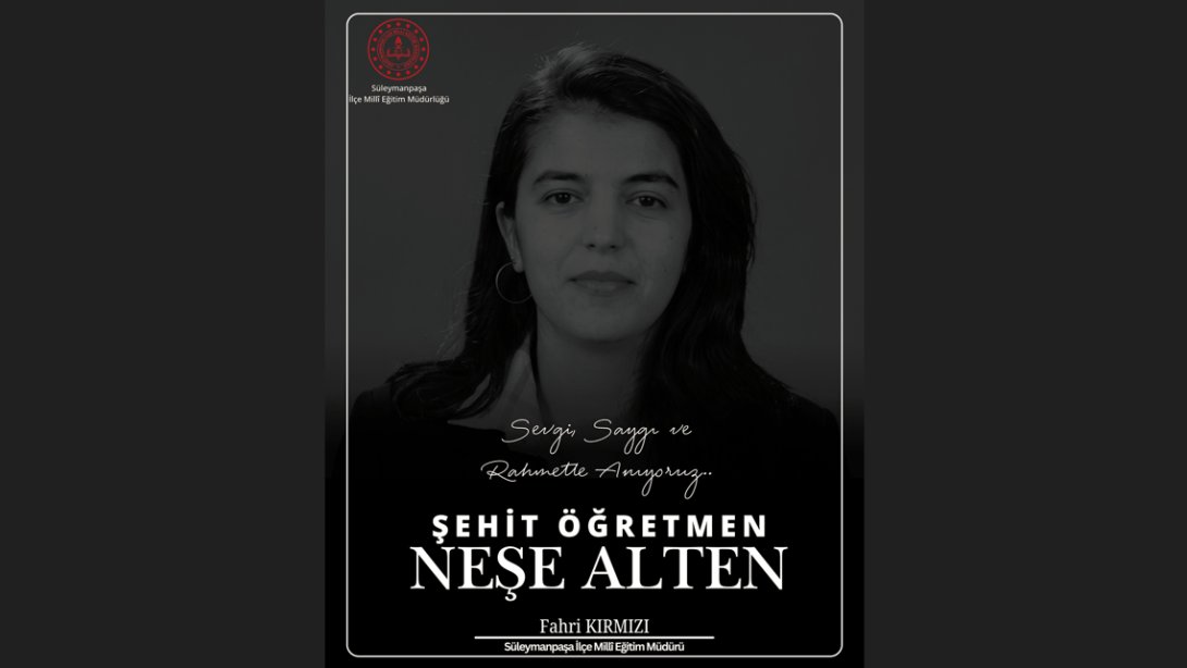 Şehit Öğretmen Neşe Alten'i Rahmet ve Saygıyla Anıyoruz