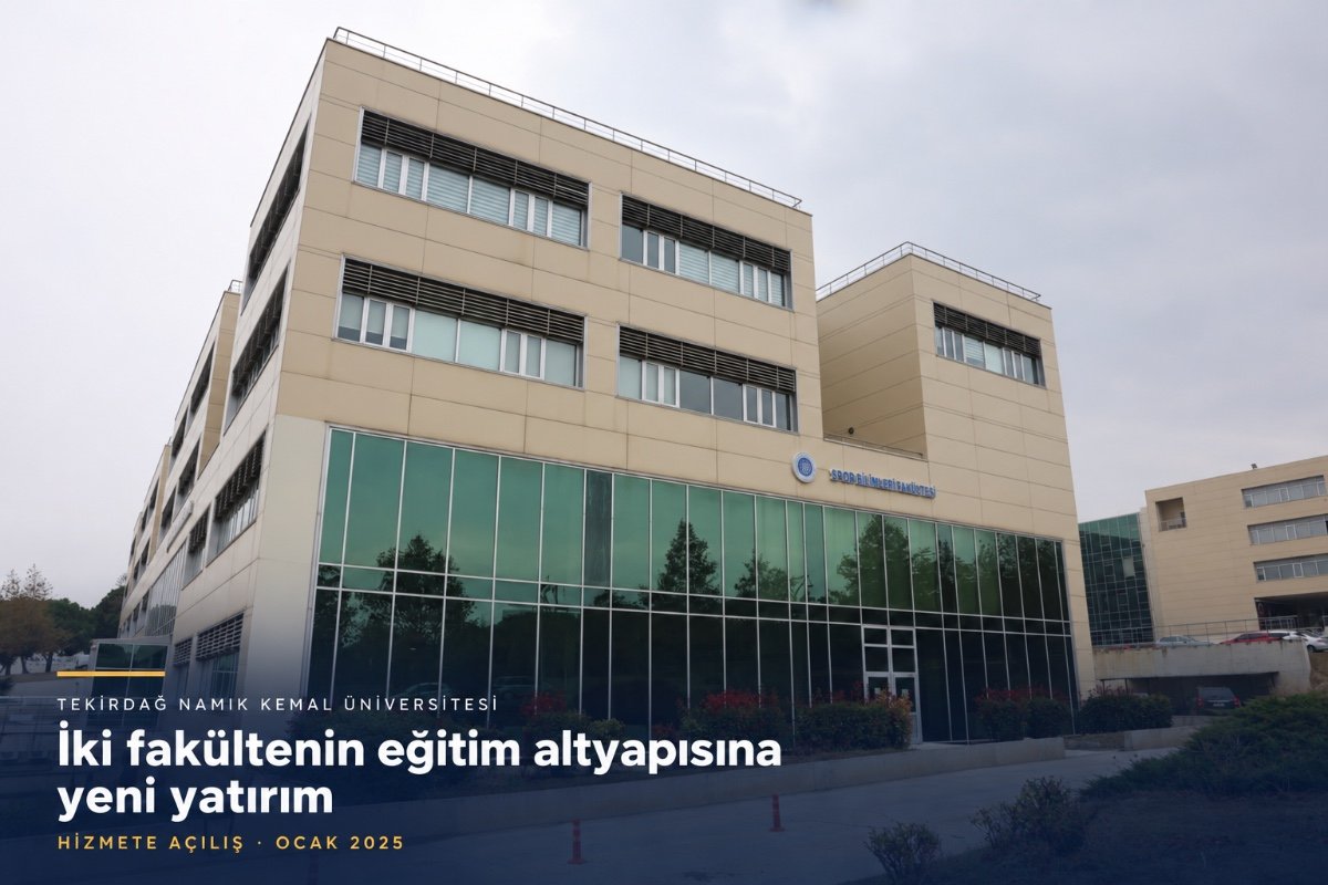 Tekirdağ NKÜ’de İki Fakültenin Eğitim Altyapısına Yeni Yatırım